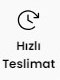 Hızlı Teslimat